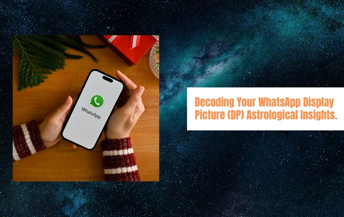 Decoding Your WhatsApp Display Picture (DP) Astrological Insights.