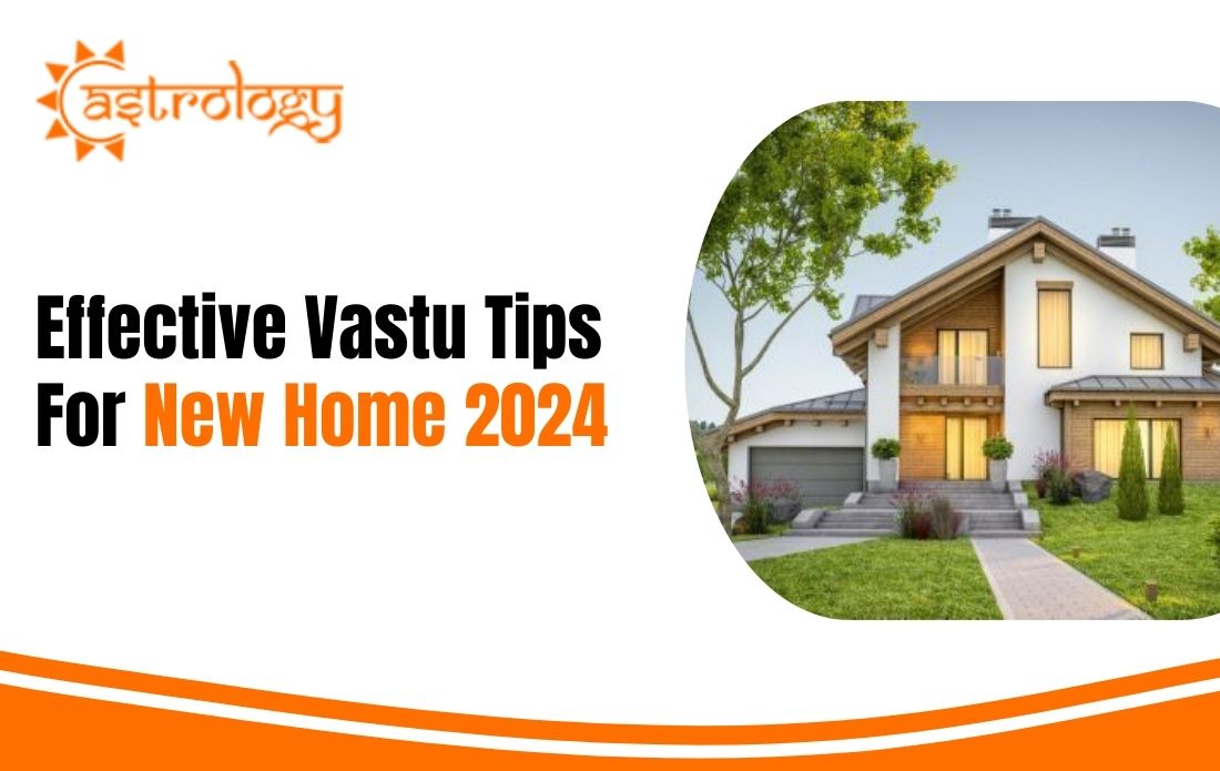 Effective Vastu Tips For New Home 2024