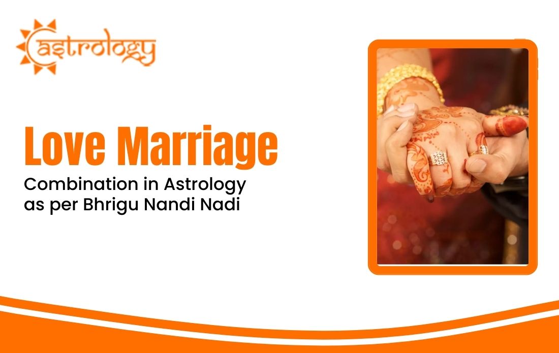 Love Marriage Combination in Astrology as per Bhrigu Nandi Nadi